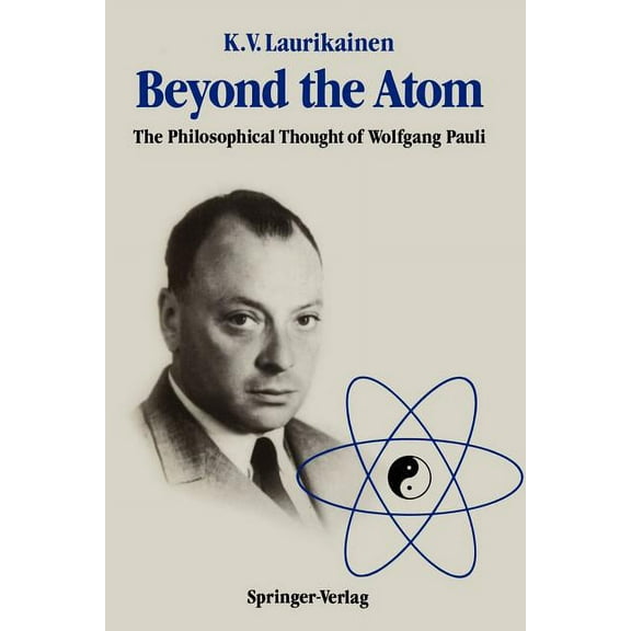 Beyond the Atom: The Philosophical Thought of Wolfgang Pauli, (Paperback)