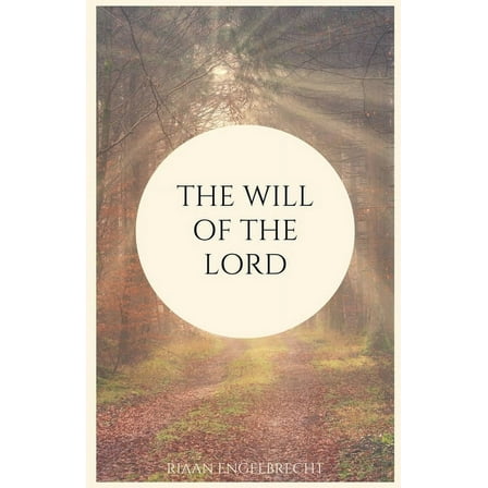 In Pursuit of God The Will of the Lord, (Paperback)