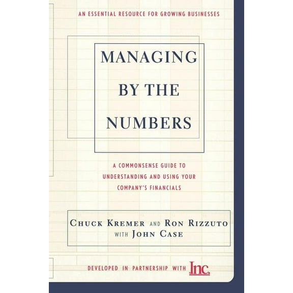 Managing by the Numbers: A Commonsense Guide to Understanding and Using Your Company's Financials, (Paperback)