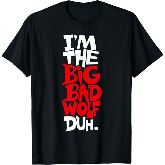Funny i'm the bad wolf duh costume for diy halloween party T-Shirt