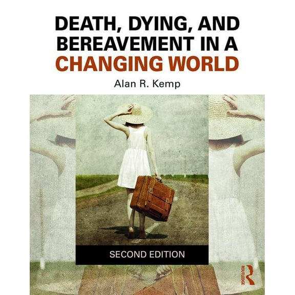 Death, Dying, and Bereavement in a Changing World, (Paperback)