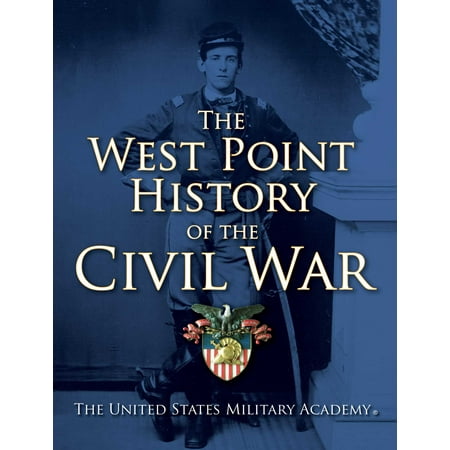 The West Point History of the Civil War (Best General Of Civil War)