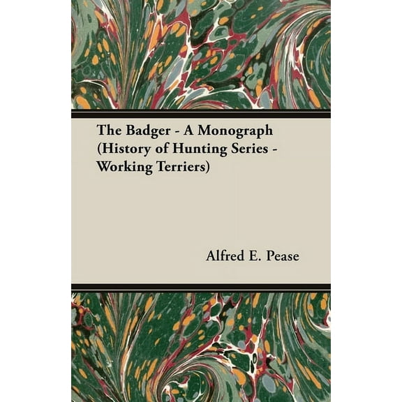 The Badger - A Monograph (History of Hunting Series - Working Terriers), (Paperback)