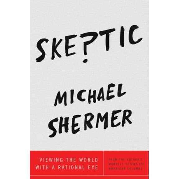 Pre-Owned Skeptic: Viewing the World with a Rational Eye (Hardcover) 1627791388 9781627791380