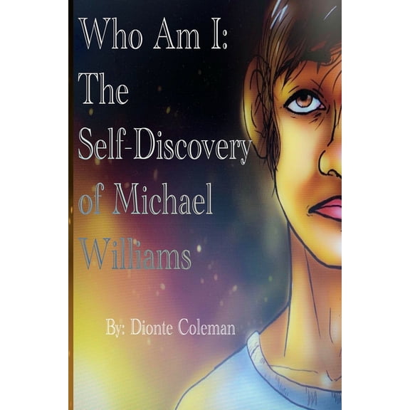 Who Am I : The Self-Discovery of Michael Williams (Paperback)