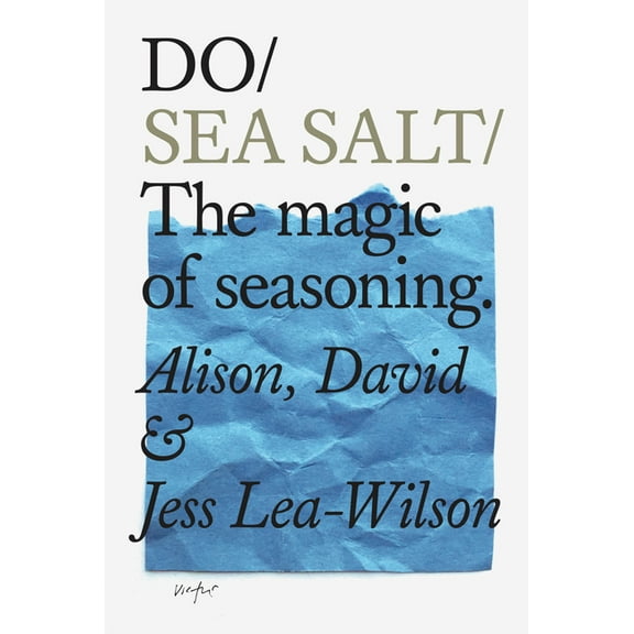 Do Books Do Sea Salt: The Magic of Seasoning., Book 21, (Paperback)