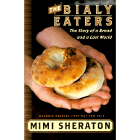 Pre-Owned The Bialy Eaters: The Story of a Bread and a Lost World (Hardcover) 0767905024 9780767905022