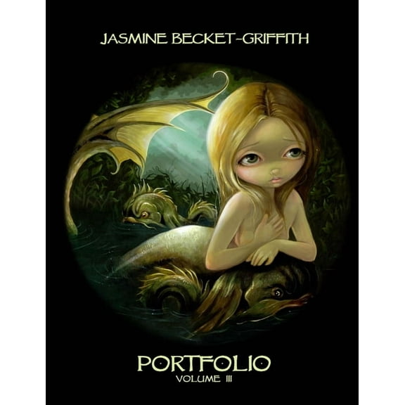 Jasmine Becket-Griffith: Portfolio Three, (Paperback)