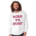 thumbnail image 5 of Born to Hunt Crosshairs Deer Buck Sweatshirt for Men or Women Brisco Brands L, 5 of 6