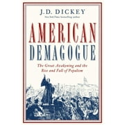 American Demagogue : The Great Awakening and the Rise and Fall of Populism (Hardcover)