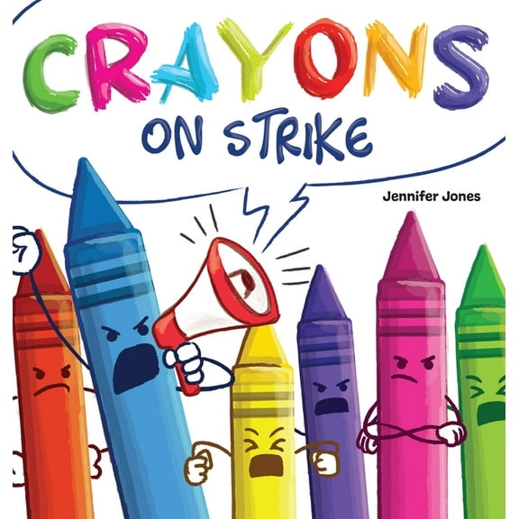 On Strike Crayons on Strike: A Funny, Rhyming, Read Aloud Kid's Book About Respect and Kindness for School Supplies, Book 5, (Hardcover)