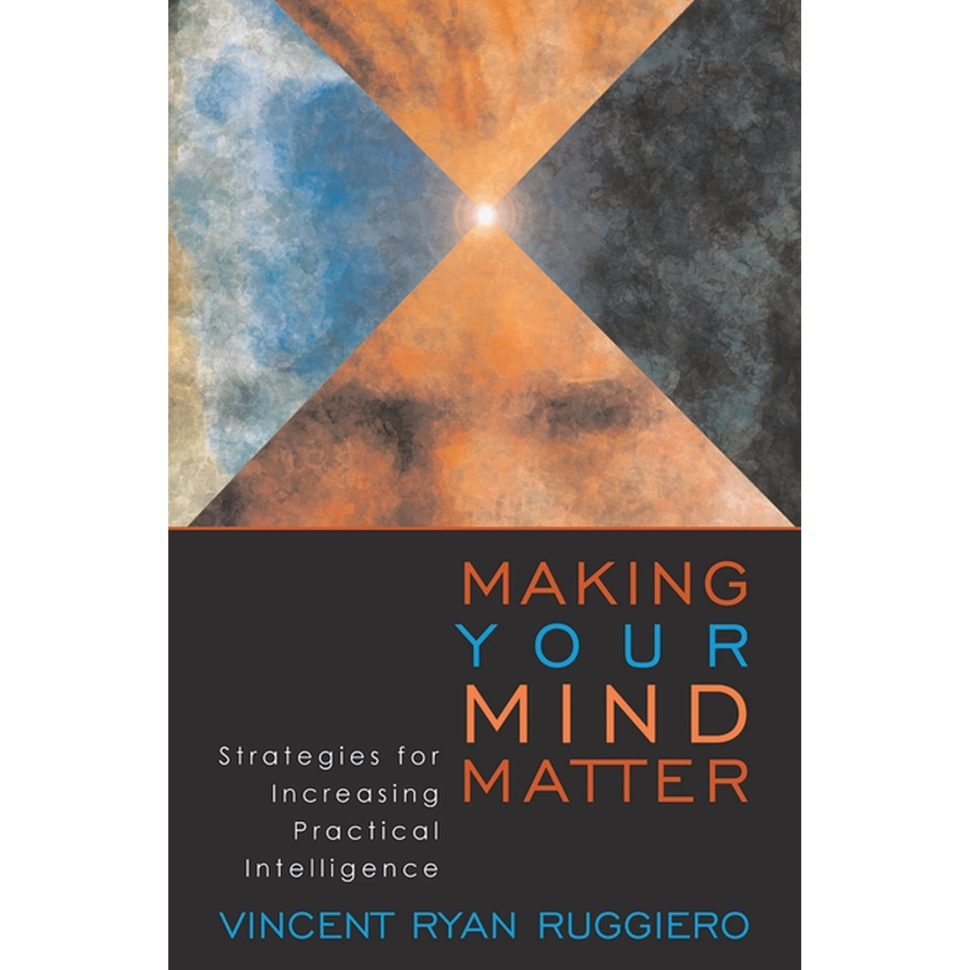 Making Your Mind Matter: Strategies for Increasing Practical Intelligence (Paperback)