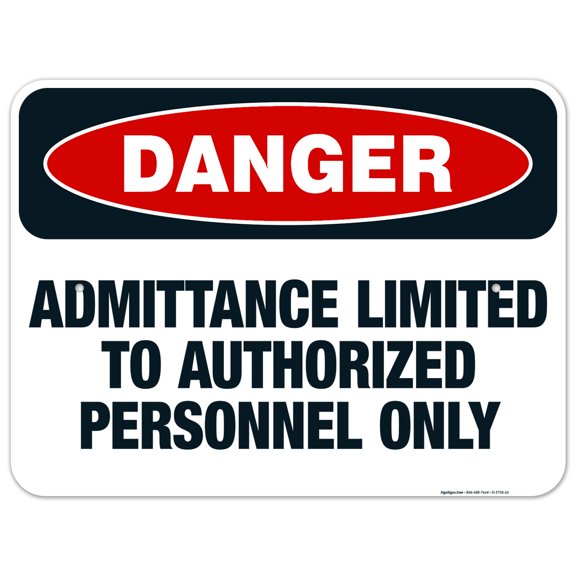Admittance Limited To Authorized Personnel Only Sign, OSHA Danger Sign, 18x24 Aluminum