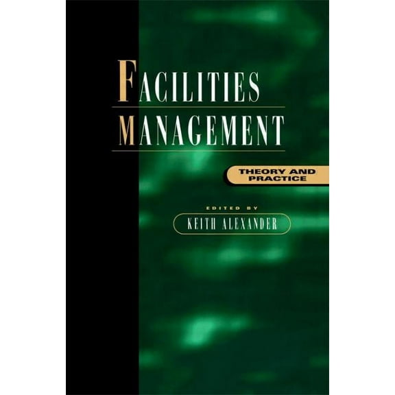 Facilities Management: Theory and Practice, (Paperback)