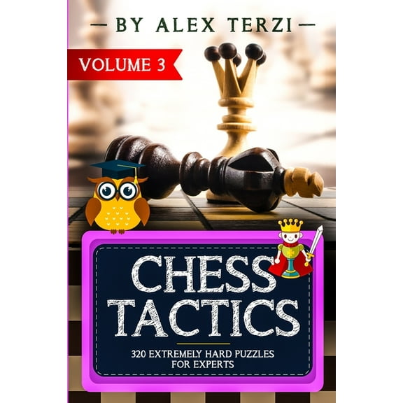 Chess Tactics: 320 Extremely Hard Puzzles for Experts (Paperback) by Alex Terzi