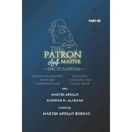 The Patron: Apollo Encyclopedia The Patron: Intellectual Property Rights & Electronic Commerce and Digital Trade, (Paperback)