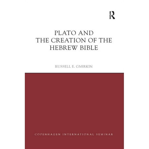 Copenhagen International Seminar Plato and the Creation of the Hebrew Bible, (Paperback)