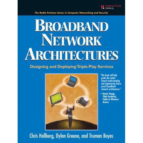 Pre-Owned Broadband Network Architectures: Designing and Deploying Triple-Play Services: Designing and (Paperback) by Chris Hellberg, Dylan Greene, Truman Boyes