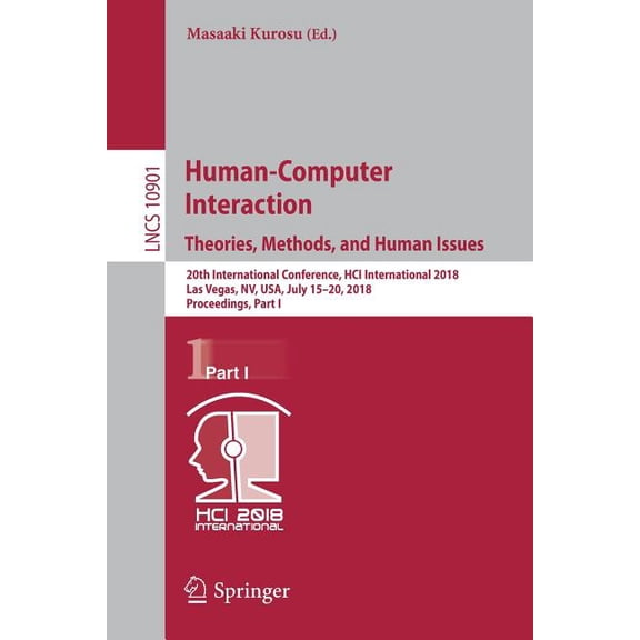 Human-Computer Interaction. Theories, Methods, and Human Issues: 20th International Conference, Hci International 2018, , (Paperback)