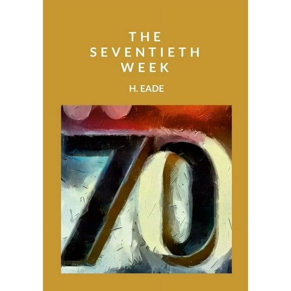 The Seventieth Week, (Paperback)