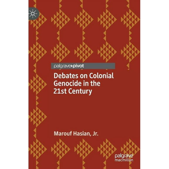 Debates on Colonial Genocide in the 21st Century, (Hardcover)