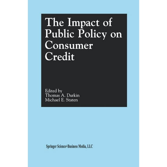 The Impact of Public Policy on Consumer Credit, (Paperback)