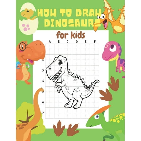 How to Draw Dinosaurs for Kids : 24 Cute Dinosaur Illustrations. How to Draw for Kids Step by Step. How to Draw all the Things for Kids (Paperback)