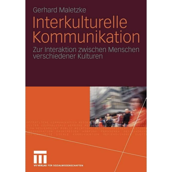 Interkulturelle Kommunikation: Zur Interaktion Zwischen Menschen Verschiedener Kulturen, (Paperback)