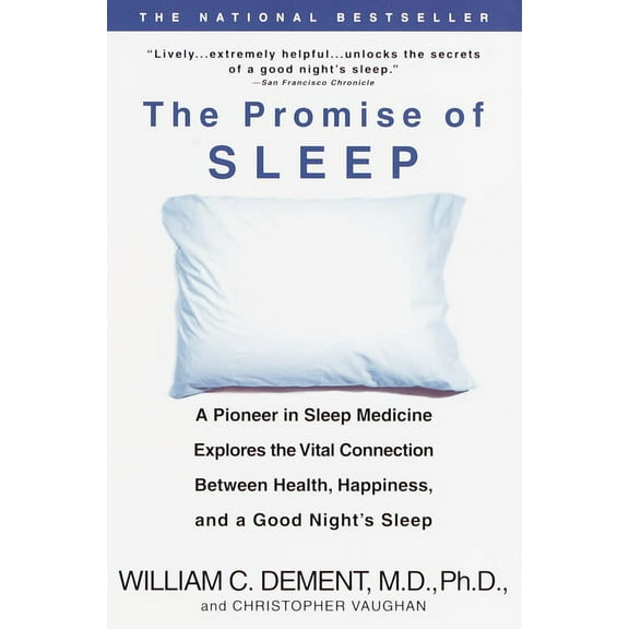 The Promise of Sleep: A Pioneer in Sleep Medicine Explores the Vital Connection Between Health, Happiness, and a Good Ni, (Paperback)