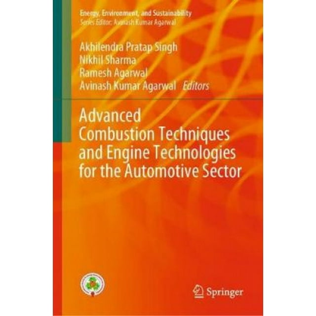 Advanced Combustion Techniques and Engine Technologies for the Automotive Sector (Energy, Environment, and Sustainability)