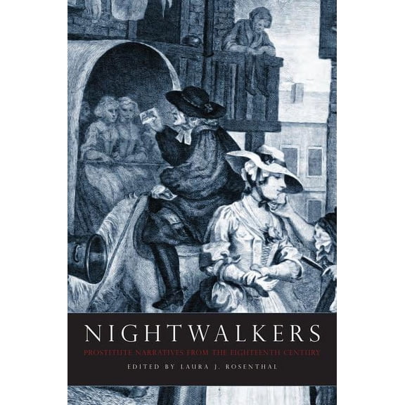 Nightwalkers: Prostitute Narratives from the Eighteenth Century, (Paperback)