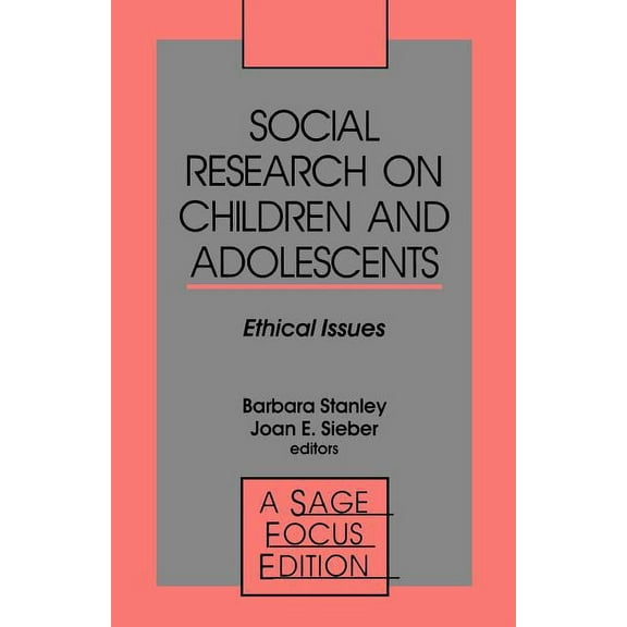Sage Focus Editions Social Research on Children and Adolescents: Ethical Issues, Book 133, (Paperback)