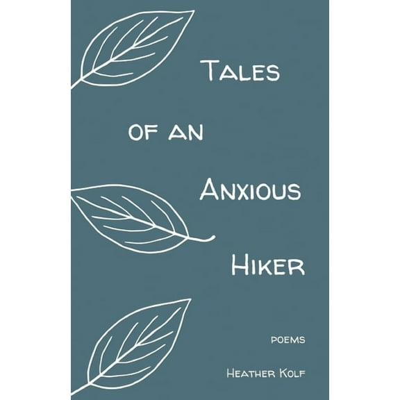 Tales of an Anxious Hiker, (Paperback)
