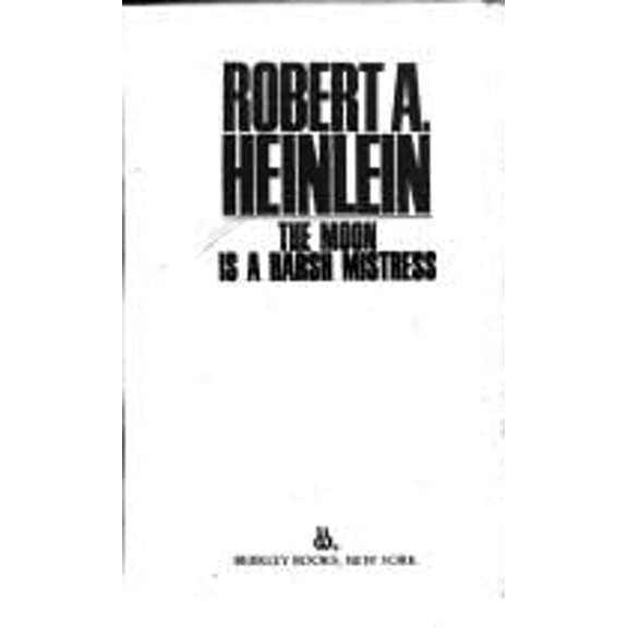 Pre-Owned The Moon Is a Harsh Mistress (Paperback) 9780425062623