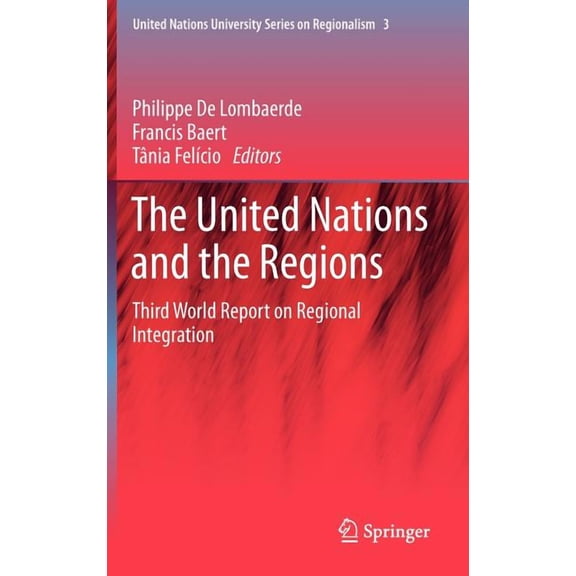 United Nations University Regionalism The United Nations and the Regions: Third World Report on Regional Integration, Book 3, (Hardcover)