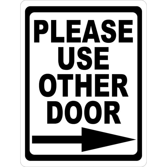 Please Use Other Door With Right Arrow Sign. 8x12 Metal.