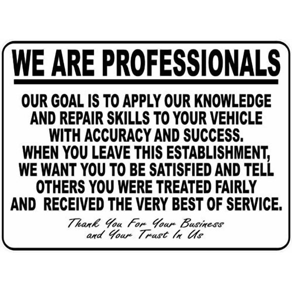 We are Professionals Auto Repair Shop Sign. Made in USA. 9x12 Metal. Inform of Business Workmanship Policy
