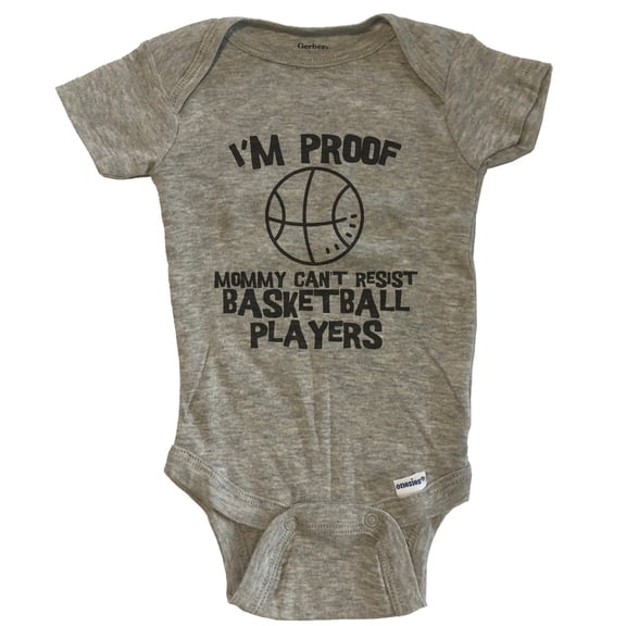 I'm Proof Mommy Can't Resist Basketball Players Funny Basketball Baby Bodysuit - Grey