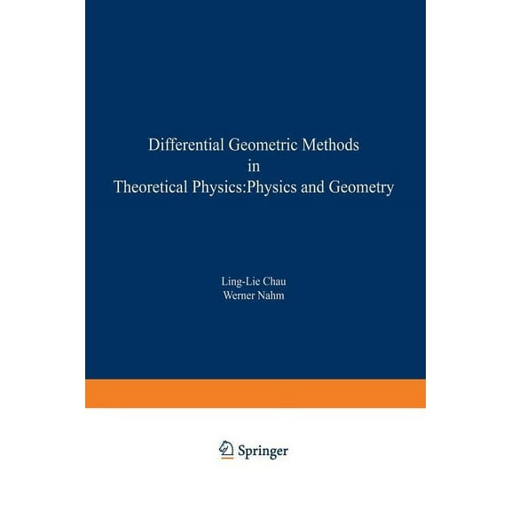 NATO Science Series B: Differential Geometric Methods in Theoretical Physics: Physics and Geometry, Book 245, (Paperback)