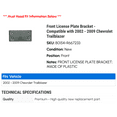 thumbnail image 2 of Front License Plate Bracket - Compatible with 2002 - 2009 Chevy Trailblazer 2003 2004 2005 2006 2007 2008, 2 of 2