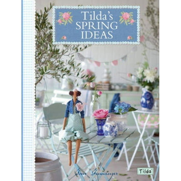 Tilda's Spring Ideas, (Paperback)