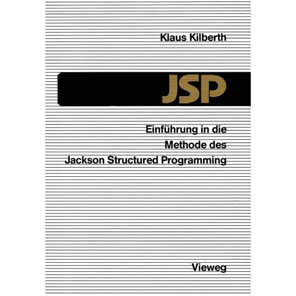 Einführung in Die Methode Des Jackson Structured Programming (Jsp), (Paperback)