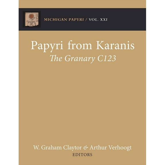 Michigan Papyri Papyri from Karanis: The Granary C123, (Hardcover)