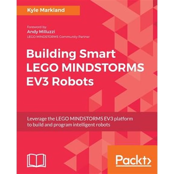Pre-Owned Building Smart LEGO MINDSTORMS EV3 Robots: Leverage the LEGO MINDSTORMS EV3 platform to build and program intelligent robots (Paperback)
