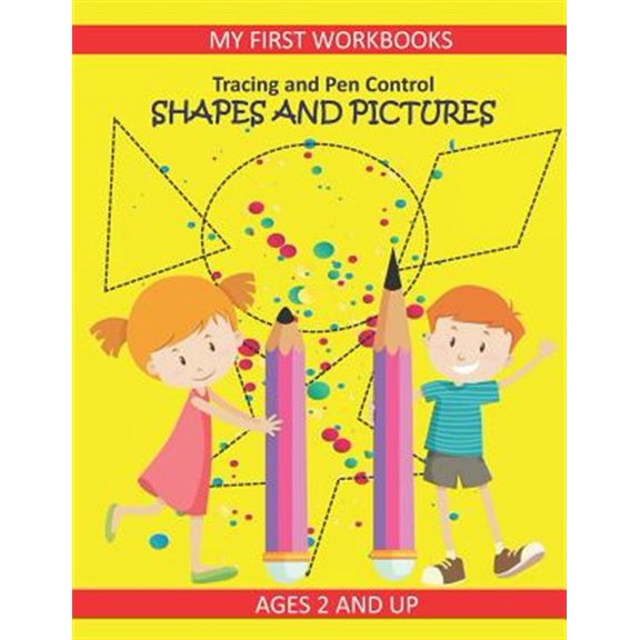 Pre-Owned Tracing and Pen Control: Shapes and Pictures My First Workbooks Ages 2 and Up: Activity Book for Toddlers Preschoolers and Kindergarten Prewrit