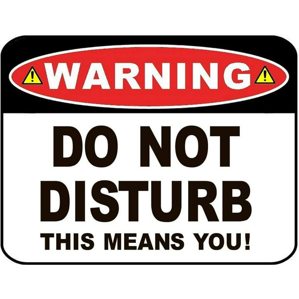 Warning Do Not Disturb This Means You! 11 inch by 9.5 inch Laminated ...