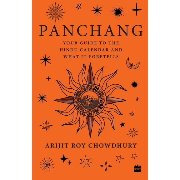 Panchang: Your Guide to the Hindu Calendar and What It Foretells, (Paperback)