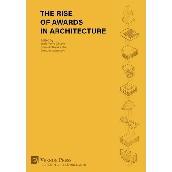 Built Environment: The Rise of Awards in Architecture (Hardcover)