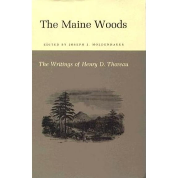 His the Writings of Henry D. Thoreau The Writings of Henry David Thoreau: The Maine Woods, (Hardcover)