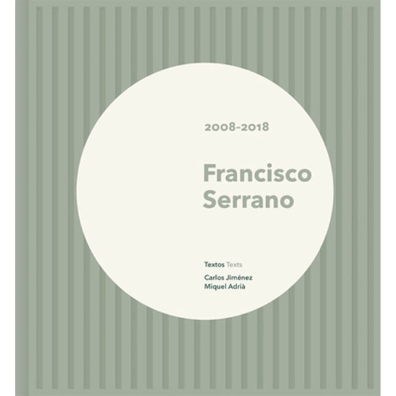 Pre-Owned Francisco Serrano: 2008-2018 (Hardcover)
